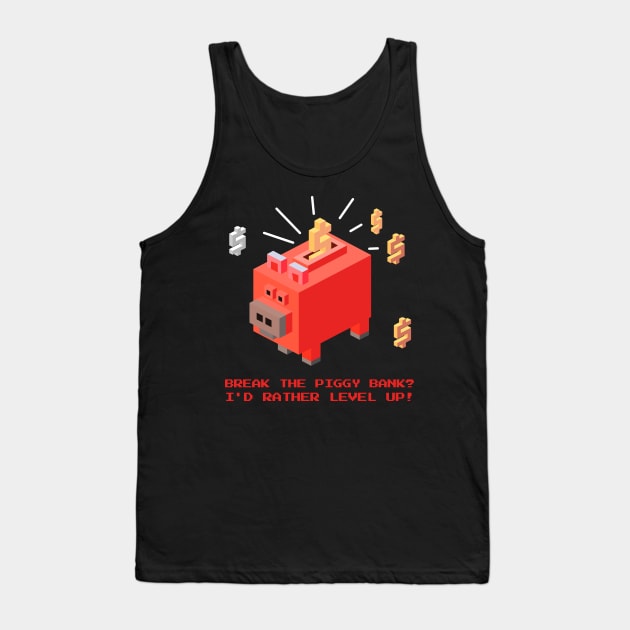 Piggy Bank Pixel Power-Up - Levelling Up One Coin at a Time! Tank Top by WeAreTheWorld